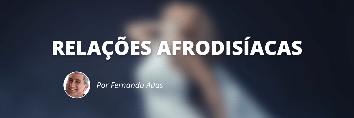Relações Afrodisíacas_ Sexta de Ideias _ Fine Marketing