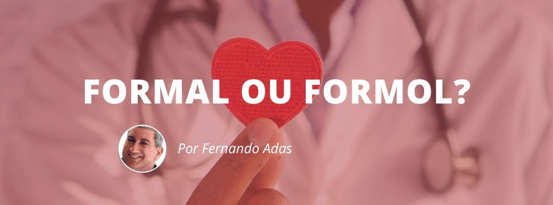 Formal ou Formol?