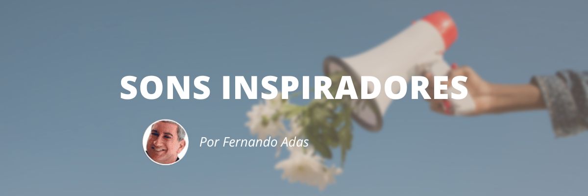 Sons inspiradores - Blog Sexta de Ideias - Fine Marketing