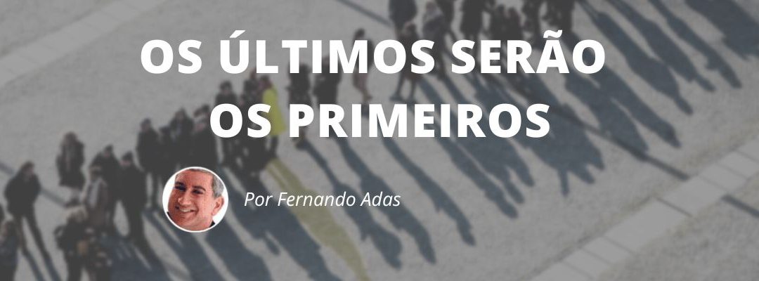 Os últimos serão os primeiros