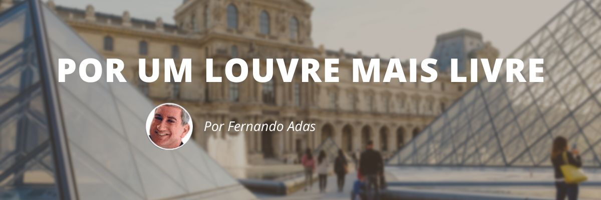 Por um Louvre mais livre - Blog Sexta de Ideias - Fine Marketing