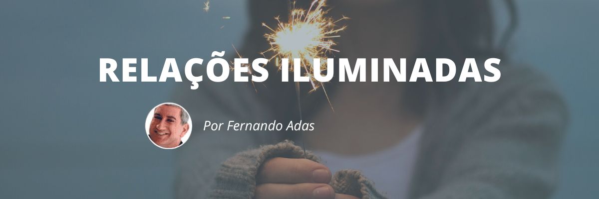 Relações Iluminadas - Blog Sexta de Ideias - Fine Marketing