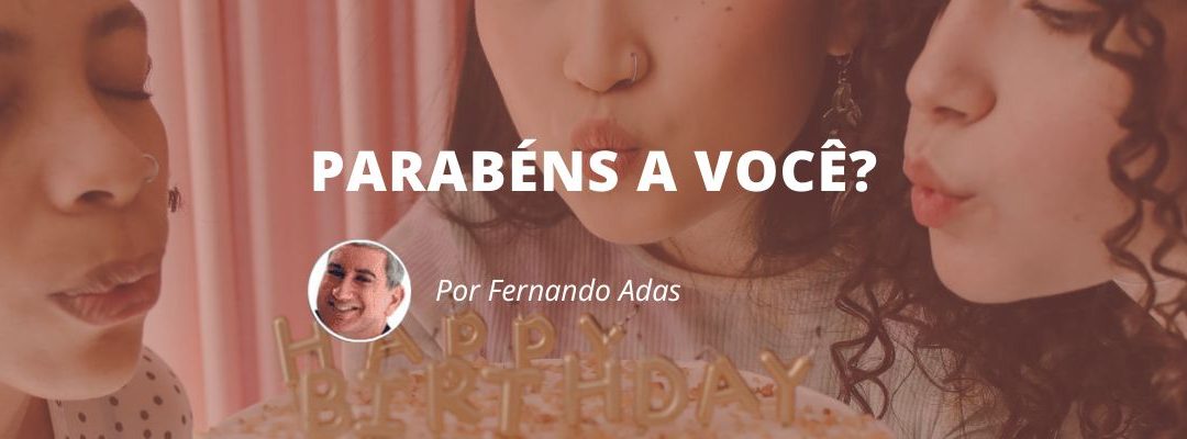 Parabéns a você?