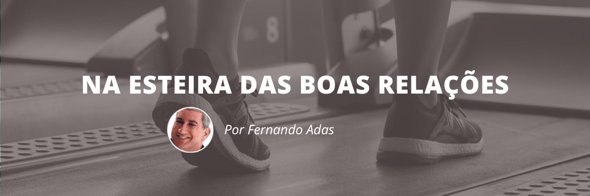 Na esteira das boas relações - Blog Sexta de Ideias - Fine Marketing