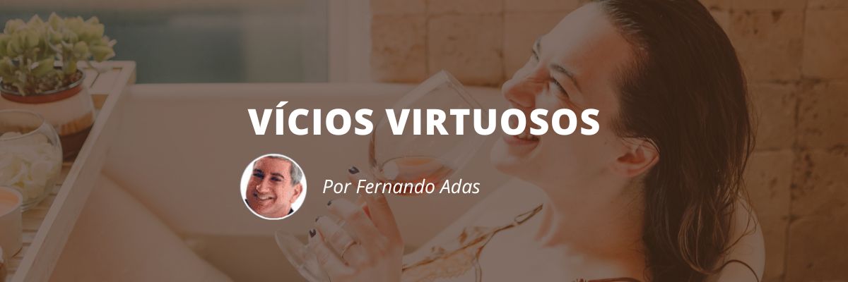 Vicios virtuosos - Blog Sexta de Ideias - Fine Marketing