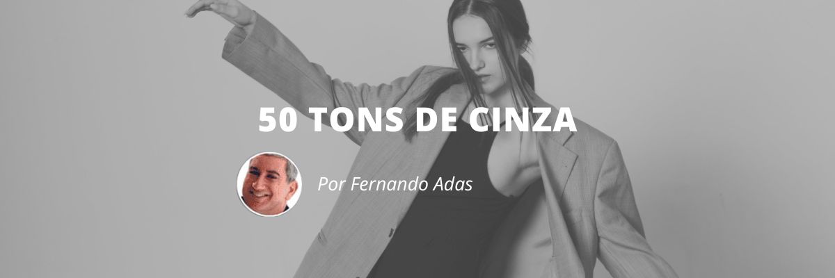 50 tons de cinza - Blog Sexta de Ideias - Fine Marketing