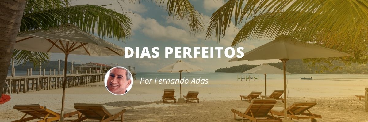 Dias Perfeitos - Blog Sexta de Ideias - Fine Marketing