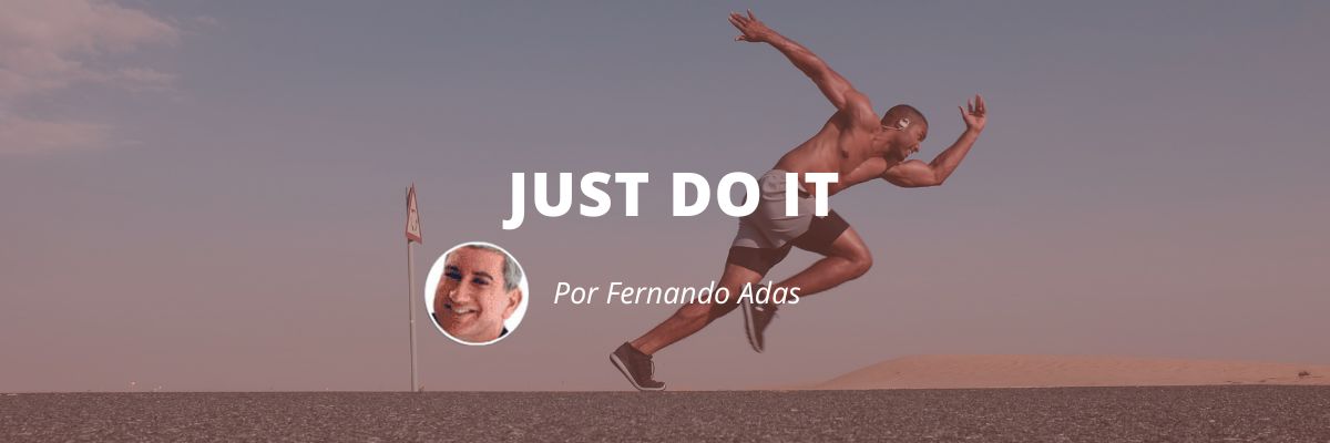 Just do it - Blog Sexta de Ideias - Fine Marketing