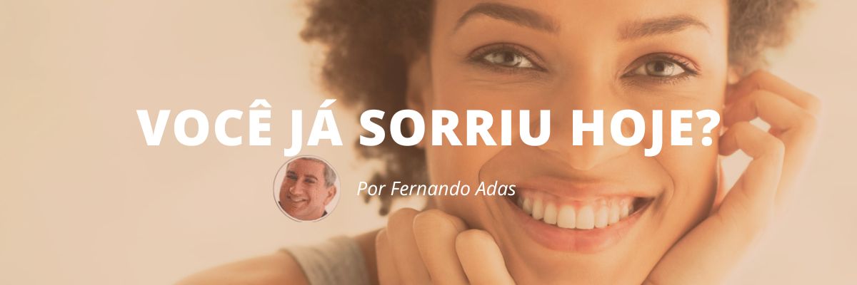 Você já sorriu hoje- Blog Sexta de Ideias - Fine Marketing