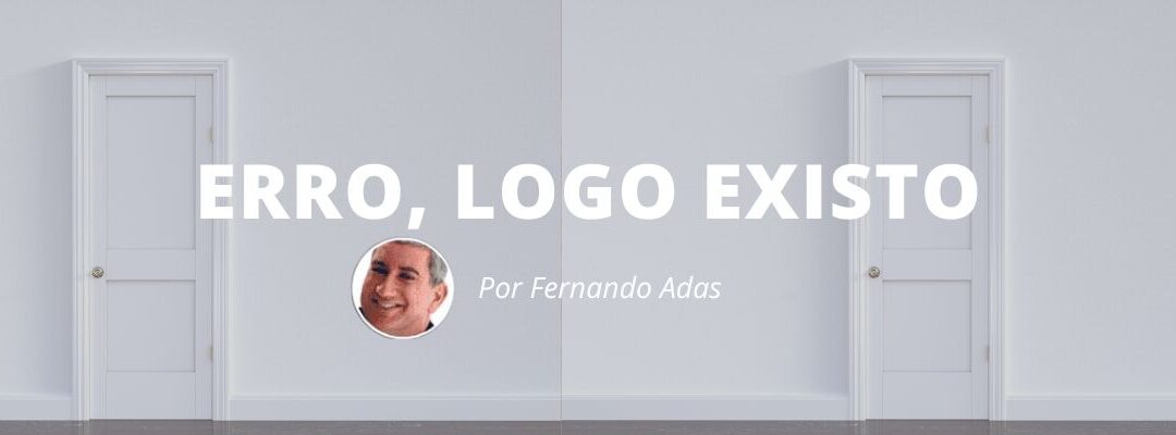 Erro, logo existo